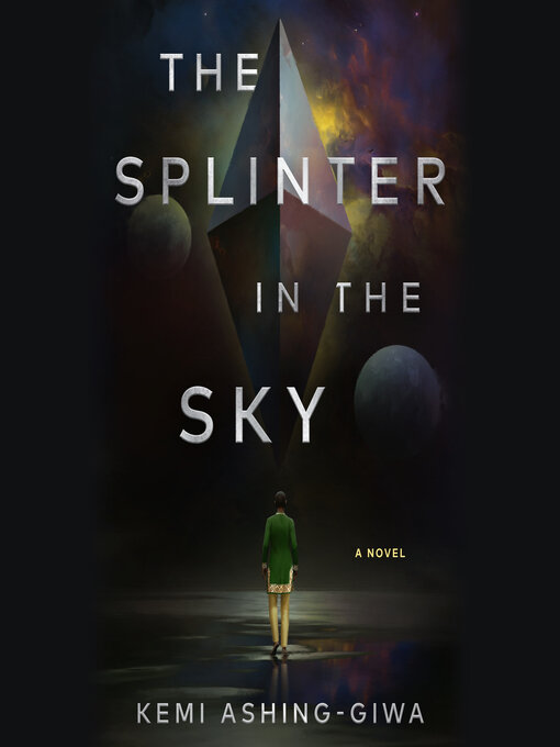 Title details for The Splinter in the Sky by Kemi Ashing-Giwa - Available